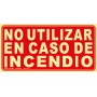 Señal No Utilizar en Caso de Incendio